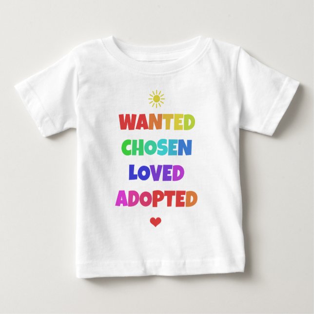 Gewolltes ausgesuchtes geliebtes adoptiertes baby t-shirt (Vorderseite)