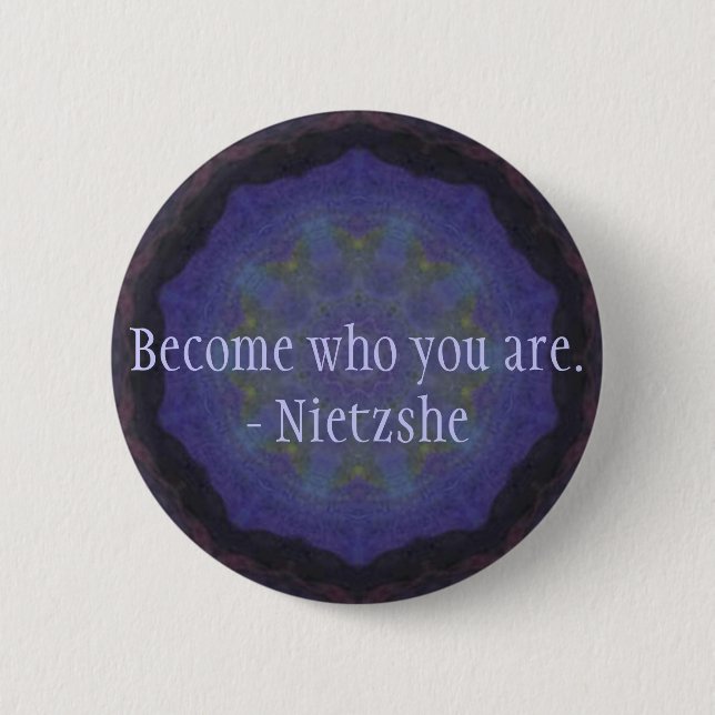 Geworden, wer Sie sind. - Nietzshe Button (Vorderseite)