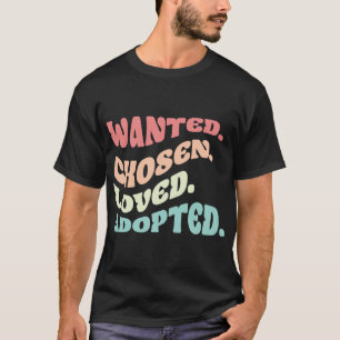 Gewünschte Ausgewählte Geliebte Angenommene Famili T-Shirt