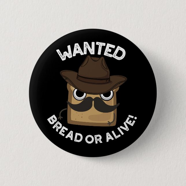 Gewünschtes Brot Oder Lebendig Lustiger Lebensmitt Button (Vorderseite)