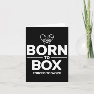 Gezeter Kämpfer Geboren zu Box gezwungen zu arbeit Karte