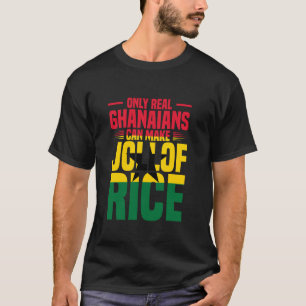 Ghana Essen Ghana Stolz Nur echter nigerianischer T-Shirt