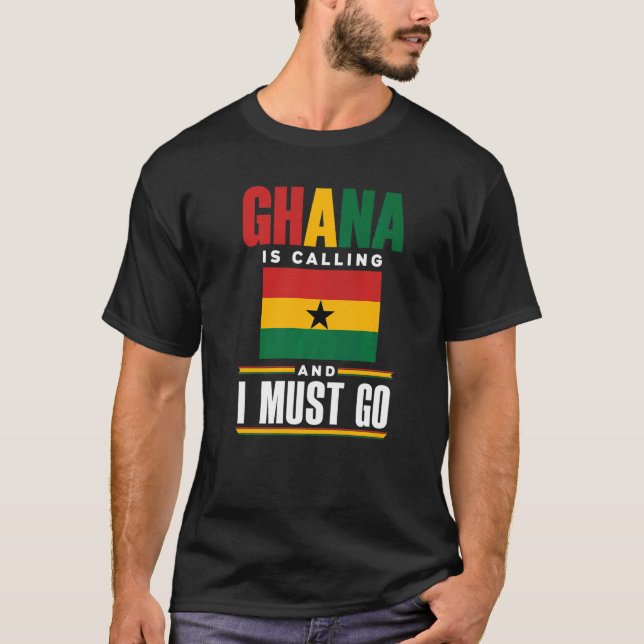 Ghana Ghana Ghana Flag Ghana ruft und ich T-Shirt (Vorderseite)
