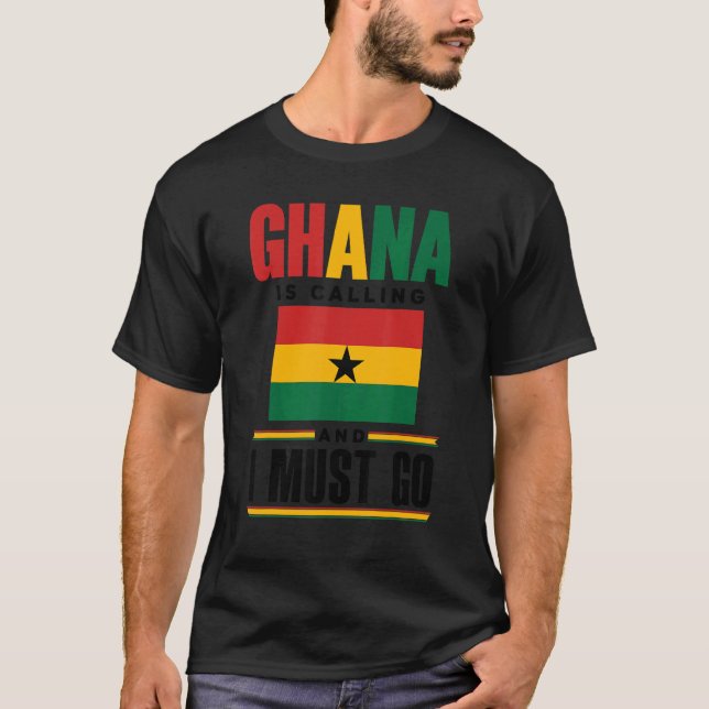 Ghana Ghana Ghana Flag Ghana ruft und ich T-Shirt (Vorderseite)