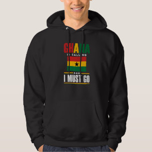 Ghana Ghanaer Ghanaische Flagge Ghana Ruft Und Ich Hoodie