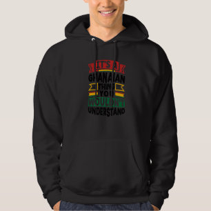 Ghana Ghanaisch Ghana Flagge Es Ist Eine Ghanaisch Hoodie