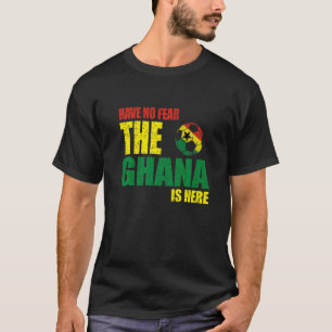 Ghana hat keine Angst, das Ghana ist hier 1 T-Shirt