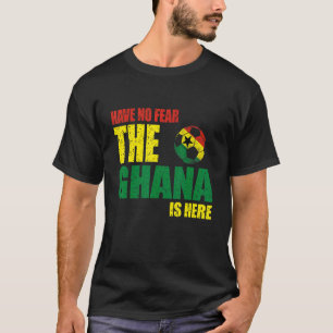 Ghana hat keine Angst, das Ghana ist hier 1 T-Shirt