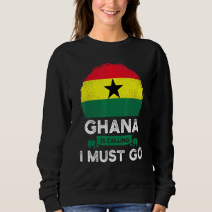 Ghana ruft an, ich muss Ghanaische Heritage Roots Sweatshirt
