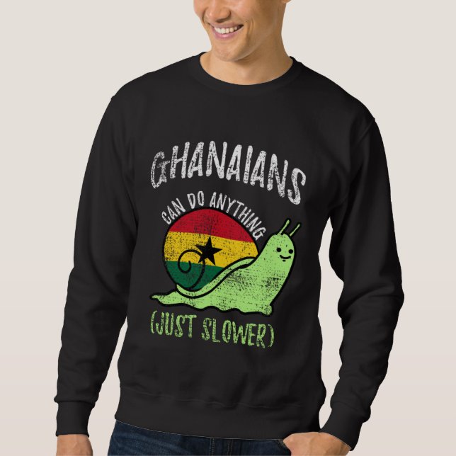 Ghanaians Can Do Anything Just Slower  Ghana Vinta Sweatshirt (Vorderseite)