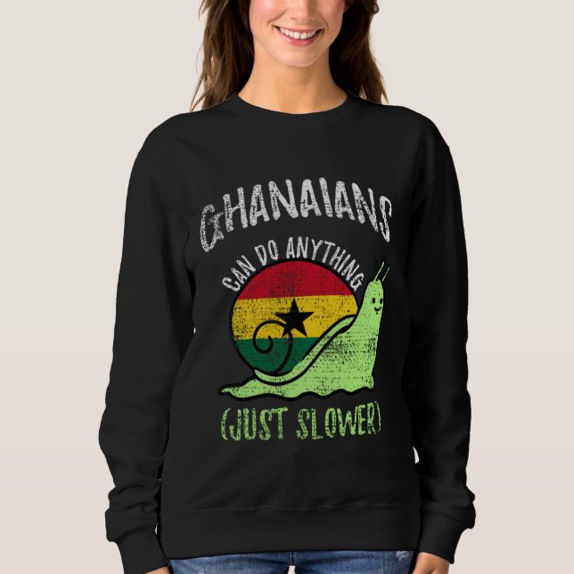 Ghanaians Can Do Anything Just Slower  Ghana Vinta Sweatshirt (Vorderseite)