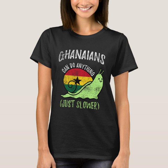 Ghanaians Can Do Anything Just Slower  Ghana Vinta T-Shirt (Vorderseite)
