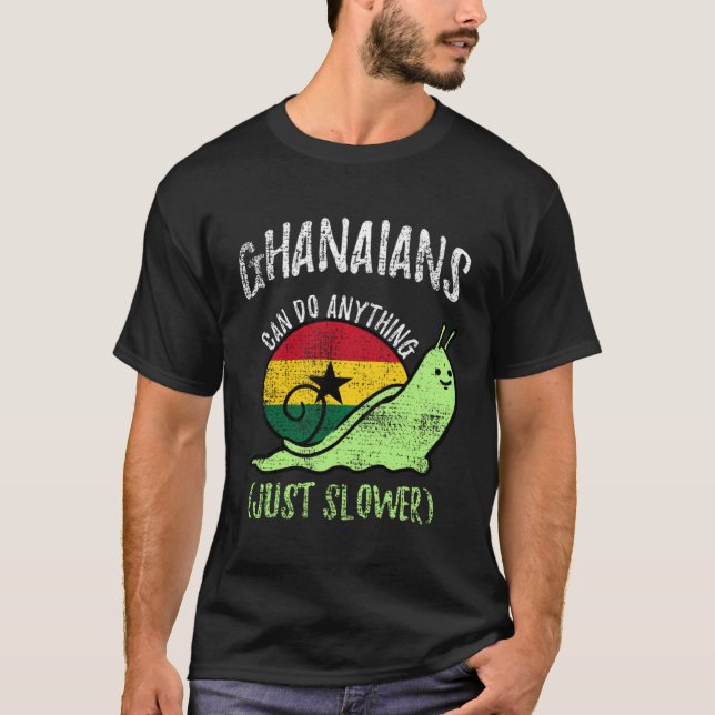 Ghanaians Can Do Anything Just Slower  Ghana Vinta T-Shirt (Vorderseite)