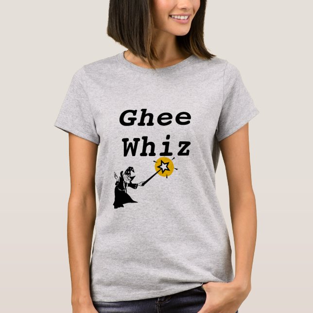 Ghee Whiz T - Shirt (Vorderseite)
