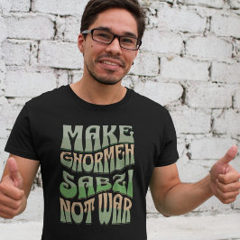 Ghormeh Sabzi nicht Krieg machen | Persian Herb St T-Shirt