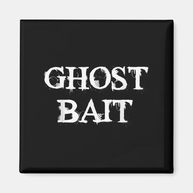 Ghost Bait Funny Paranormal Geist Jagd Beängstigen Magnet (Vorne)