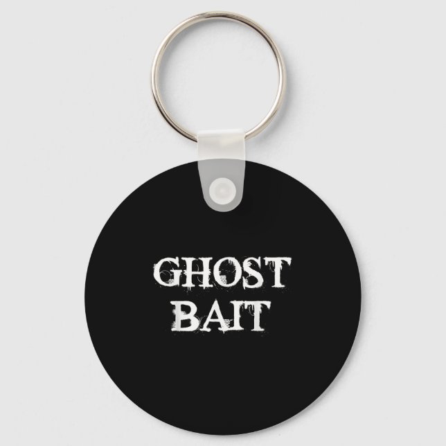 Ghost Bait Funny Paranormal Geist Jagd Beängstigen Schlüsselanhänger (Vorderseite)