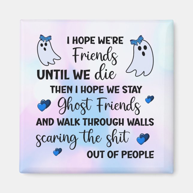 Ghost Friends Forever Magnet (Vorne)
