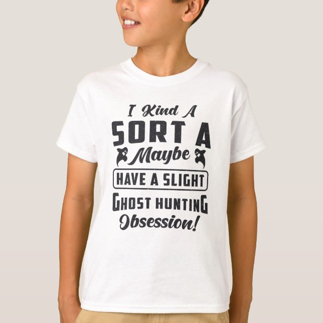 Ghost Hunter Ghost Hunting Obsession Paranormal T-Shirt (Vorderseite)