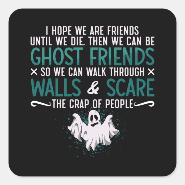 Ghost Hunter I hoffe, wir sind Freunde paranormale Quadratischer Aufkleber (Vorderseite)