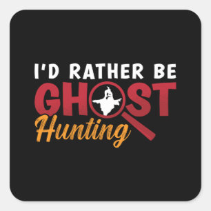 Ghost Hunter Jage Ich würde eher Ghost Jagen Quadratischer Aufkleber