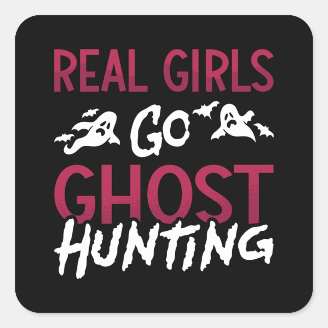 Ghost Hunter Spooky Real Girls Go Hosting Quadratischer Aufkleber (Vorderseite)