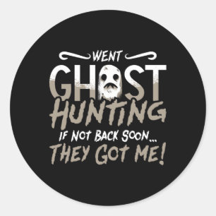 Ghost Hunter Went Ghost Jagd sie Got mir Jagd Runder Aufkleber