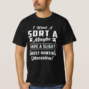 Ghost Hunting Obsession Paranormal Ghost Hunter T-Shirt