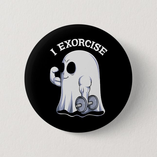 Ghost I Exorcize Funny Gym Übung Workout Spooky Button (Vorderseite)