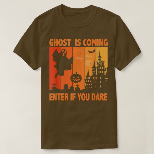 Ghost Is Coming Enter If You Dare Halloween Costum T-Shirt (Design vorne)