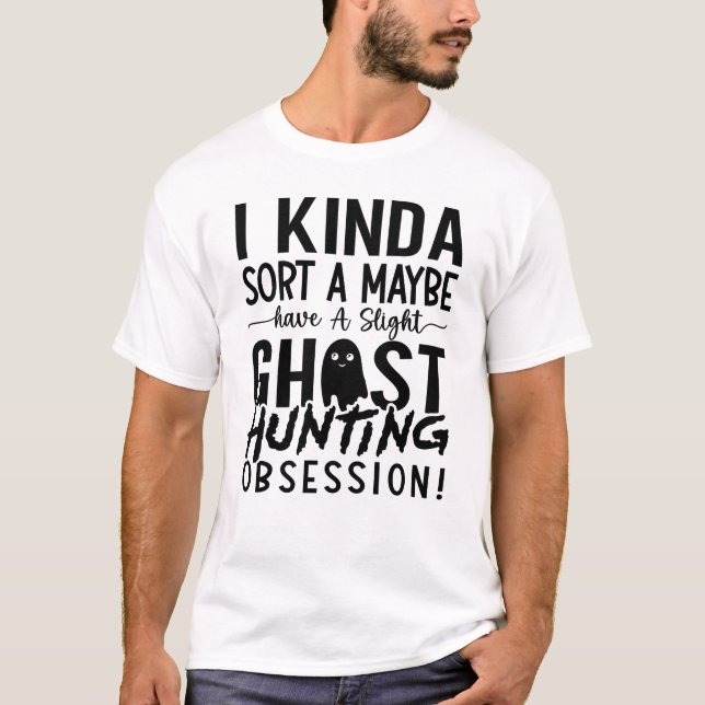 Ghost Jagd Ghost Jäger I Kinda Sora A Vielleicht T-Shirt (Vorderseite)