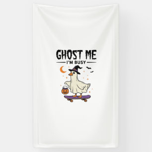 Ghost Me Ich Bin Beschäftigt Halloween Gans Skateb Banner
