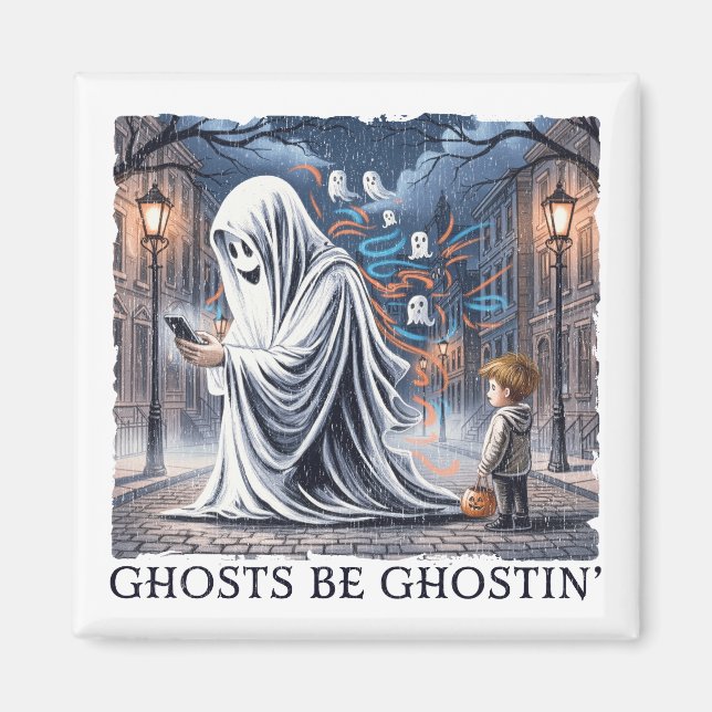 Ghosts Be Ghostin" Magnet (Vorne)