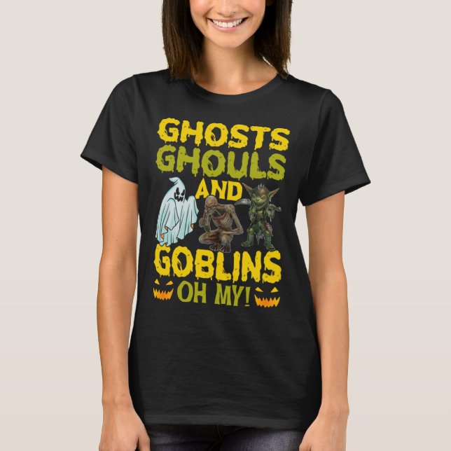 Ghosts Ghouls And Goblins Oh My  Halloween T-Shirt (Vorderseite)