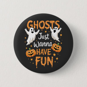 Ghosts just Wanna haben Spaß Spooky Halloween Ghos Button