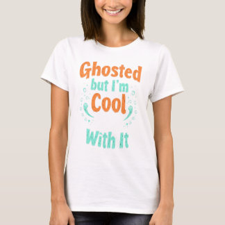 Ghoststed, aber ich bin Cool mit ihm Halloween-Tag T-Shirt