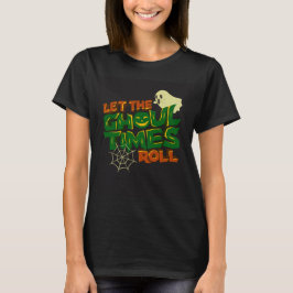 Ghoul Zeiten Rollen  T-Shirt