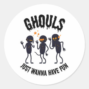 Ghouls Just Wanna Fun - Halloween-Sticker Runder Aufkleber