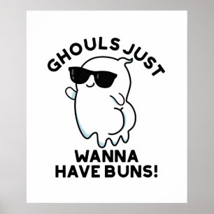 Ghouls Just Wanna haben Buns Funny Ghost Pub Poster