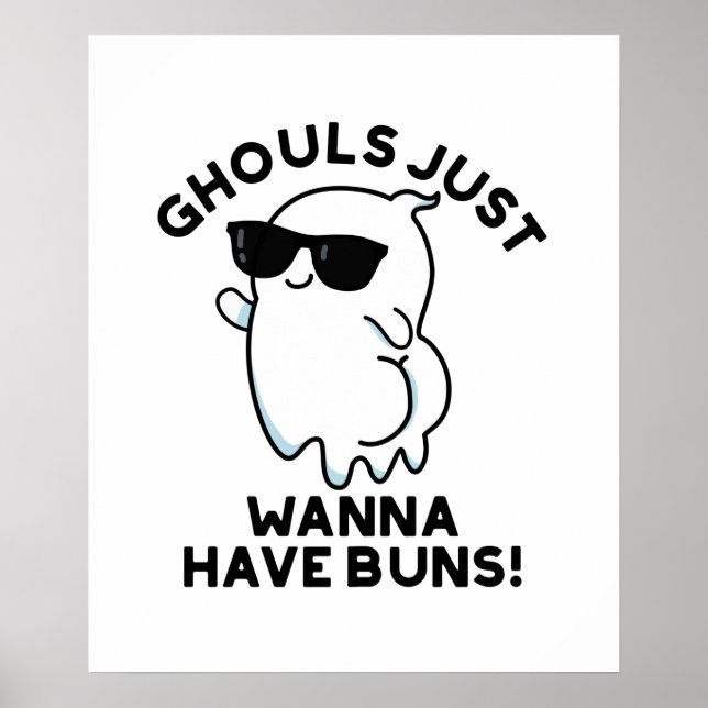 Ghouls Just Wanna haben Buns Funny Ghost Pub Poster (Vorne)