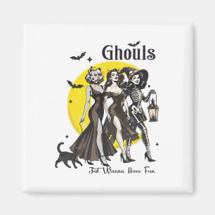 Ghouls just wanna haben Spaß Frauen lustiges Hallo Magnet
