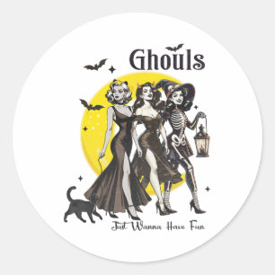Ghouls just wanna haben Spaß Frauen lustiges Hallo Runder Aufkleber