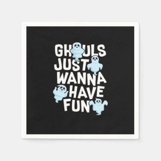 Ghouls Just Wanna haben Spaß Funny & Slogan Serviette