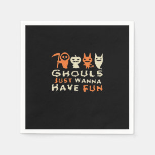 Ghouls Just Wanna haben Spaß Halloween Funny Sloga Serviette