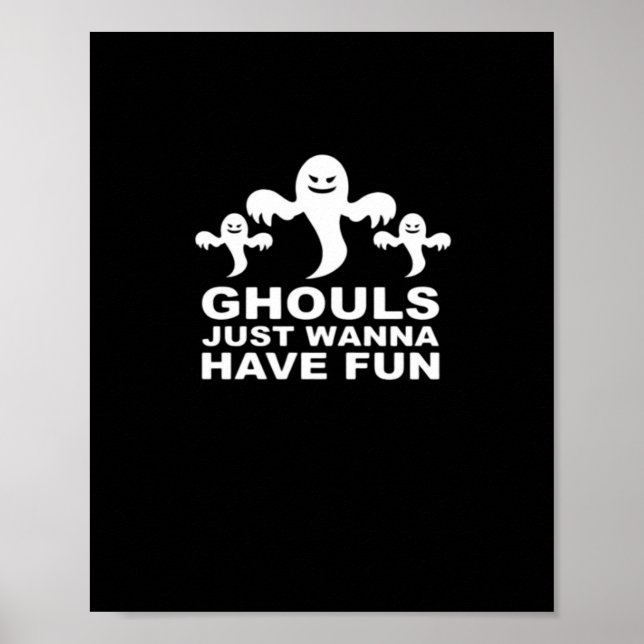 Ghouls Just Wanna haben Spaß Halloween lustiges Ge Poster (Vorne)