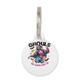 Ghouls Just Wanna haben Spaß Halloween Vibes Haustiermarke