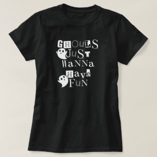 Ghouls Just Wanna haben Spaß lustige Halloween-Gei T-Shirt