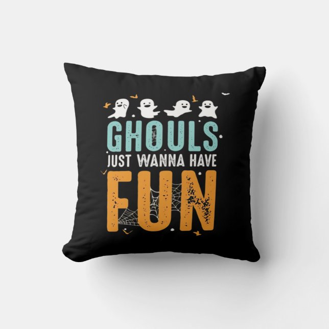 Ghouls Just Wanna haben Spaß lustige Halloween-Kos Kissen (Vorderseite)