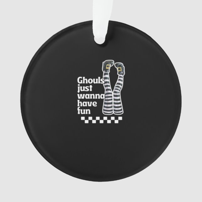 Ghouls Just Wanna haben Spaß lustige Halloween Ornament (Vorderseite)