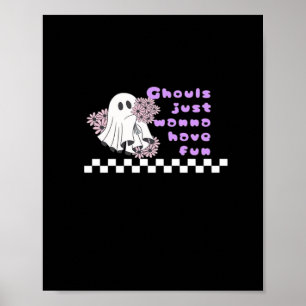Ghouls Just Wanna Have Fun - Faulenzen in einem Ko Poster
